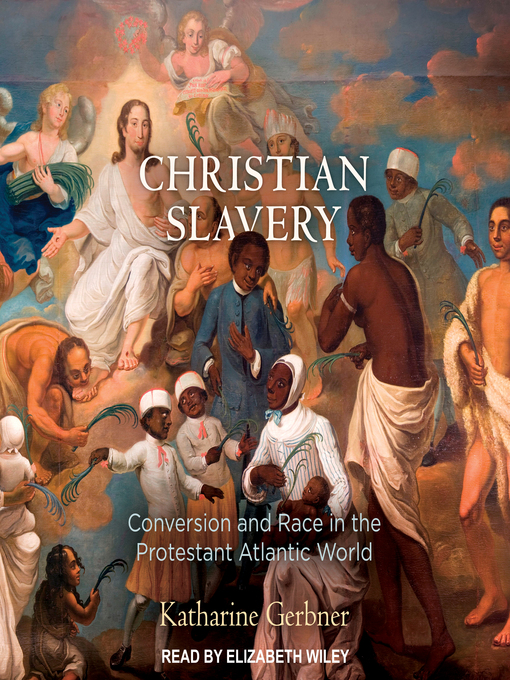 Title details for Christian Slavery by Katharine Gerbner - Available